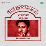 Suhane Pal - Kishore Kumar Sentimental - Suhail Kaul Song Download